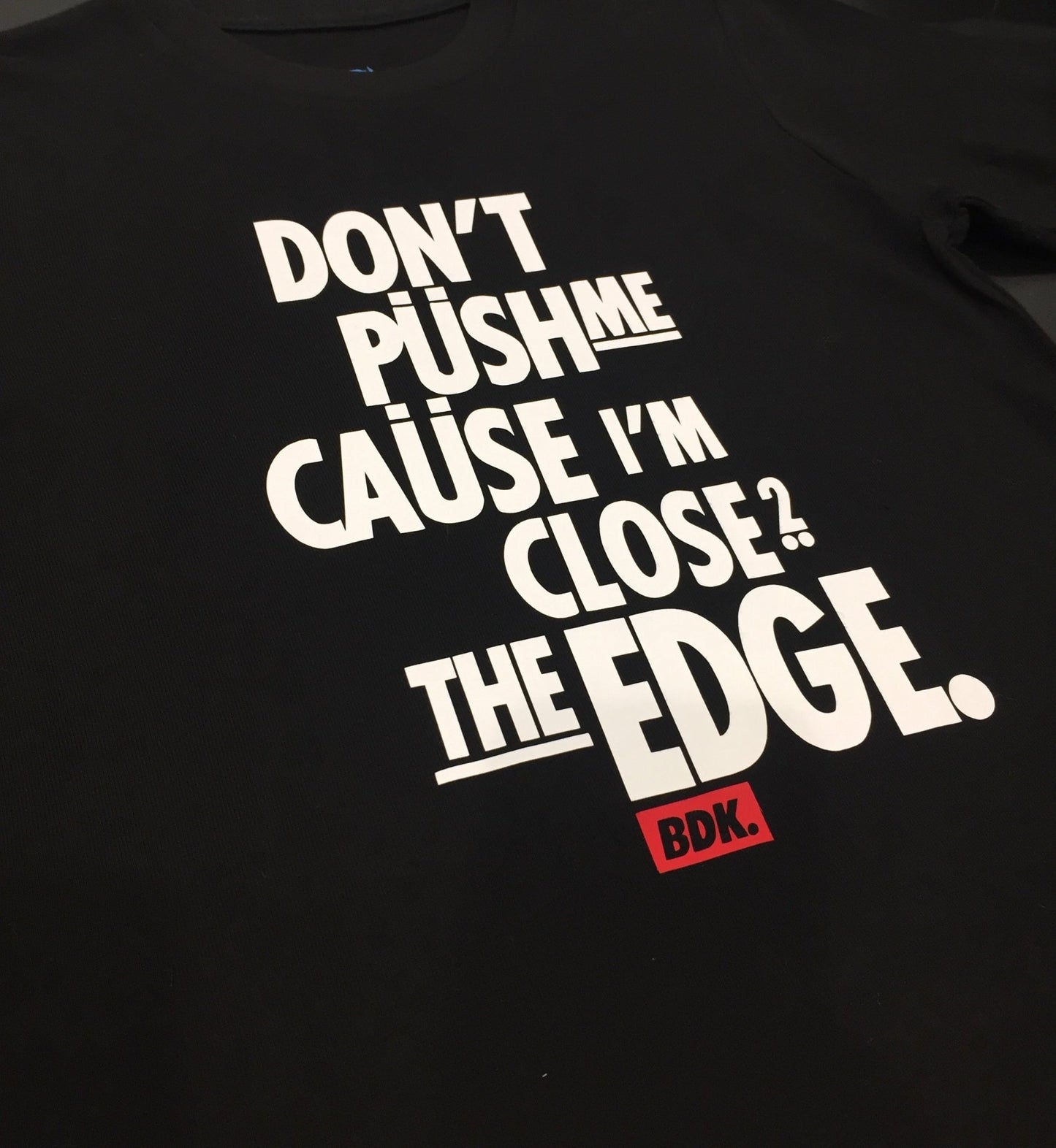 "Don't Push Me Cause Im close to the Edge" T Shirt - Babahlu Kids